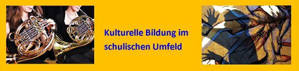 Kulturelle Bildung im schulischen Umfeld